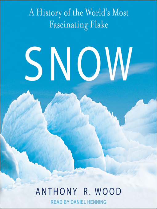 Title details for Snow by Anthony R. Wood - Available